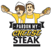 Pardon My Cheesesteak